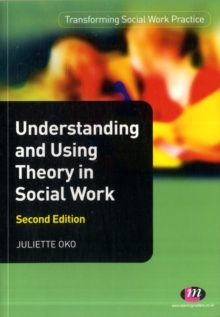Understanding and Using Theory in Social Work, Paperback Book Understanding and Using Theory in Social Work, Paperback Book