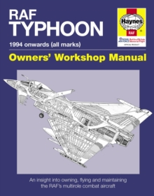 RAF Typhoon Manual : An Insight into Owning, Flying and Maintaining the World's Most Advanced Multi-role Fast Jet, Hardback Book RAF Typhoon Manual : An Insight into Owning, Flying and Maintaining the World's Most Advanced Multi-role Fast Jet, Hardback Book