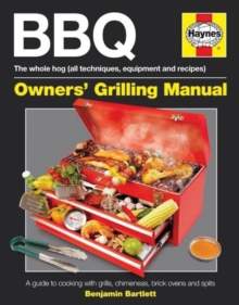 BBQ Manual : A Guide to Cooking with Grills, Chimeneas, Brick Ovens and Spits, Hardback Book BBQ Manual : A Guide to Cooking with Grills, Chimeneas, Brick Ovens and Spits, Hardback Book