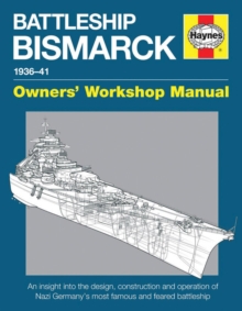 Battleship Bismarck Manual : Nazi Germany's Most Famous and Feared Battleship, Hardback Book Battleship Bismarck Manual : Nazi Germany's Most Famous and Feared Battleship, Hardback Book