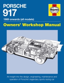 Porsche 917 Owners' Workshop Manual, Hardback Porsche 917 Owners' Workshop Manual, Hardback