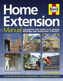 Home Extension Manual : Step-by-Step Guide to Planning, Building and Maintenance, Hardback Book Home Extension Manual : Step-by-Step Guide to Planning, Building and Maintenance, Hardback Book