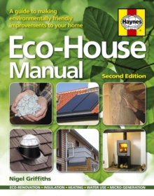 ECO-House Manual : A Guide to Making Environmental Friendly Improvements, Paperback ECO-House Manual : A Guide to Making Environmental Friendly Improvements, Paperback