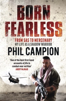 Born Fearless : From Kids' Home to SAS to Pirate Hunter - My Life as a Shadow Warrior, Paperback Book Born Fearless : From Kids' Home to SAS to Pirate Hunter - My Life as a Shadow Warrior, Paperback Book