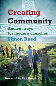 Creating Community : Ancient Ways for Modern Churches, Paperback Book Creating Community : Ancient Ways for Modern Churches, Paperback Book