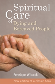 The Spiritual Care of Dying and Bereaved People, Paperback Book The Spiritual Care of Dying and Bereaved People, Paperback Book