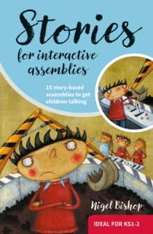 Stories for Interactive Assemblies : 15 Story-Based Assemblies to Get Children Talking, Paperback Book Stories for Interactive Assemblies : 15 Story-Based Assemblies to Get Children Talking, Paperback Book