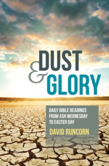 Dust and Glory : Daily Bible Readings from Ash Wednesday to Easter Day, Paperback Book Dust and Glory : Daily Bible Readings from Ash Wednesday to Easter Day, Paperback Book