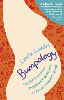 Bumpology : The myth-busting pregnancy book for curious parents-to-be, Paperback Book Bumpology : The myth-busting pregnancy book for curious parents-to-be, Paperback Book
