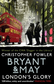 Bryant & May - London's Glory : (Short Stories), Paperback Book Bryant & May - London's Glory : (Short Stories), Paperback Book
