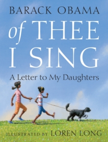 Of Thee I Sing : A Letter to My Daughters, Hardback Of Thee I Sing : A Letter to My Daughters, Hardback