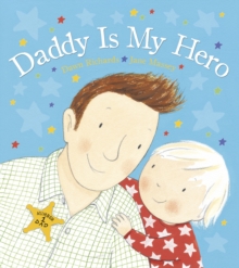 Daddy is My Hero, Board book Book Daddy is My Hero, Board book Book