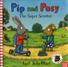 Pip and Posy: The Super Scooter, Hardback Book Pip and Posy: The Super Scooter, Hardback Book