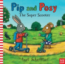 Pip and Posy: The Super Scooter, Paperback Book Pip and Posy: The Super Scooter, Paperback Book