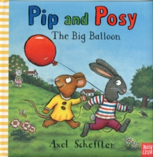 Pip and Posy: The Big Balloon, Hardback Book Pip and Posy: The Big Balloon, Hardback Book