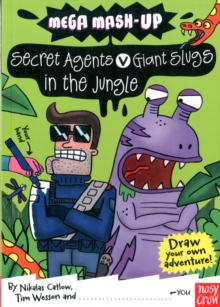 Mega Mash-up: Secret Agents v Giant Slugs in the Jungle, Paperback Mega Mash-up: Secret Agents v Giant Slugs in the Jungle, Paperback