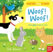 Can You Say It Too? Woof! Woof!, Board book Book Can You Say It Too? Woof! Woof!, Board book Book