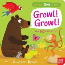 Can You Say it Too? Growl! Growl!, Board book Book Can You Say it Too? Growl! Growl!, Board book Book