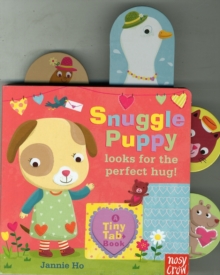 Tiny Tabs: Snuggle Puppy looks for the perfect hug, Board book Book Tiny Tabs: Snuggle Puppy looks for the perfect hug, Board book Book