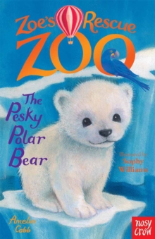Zoe's Rescue Zoo: The Pesky Polar Bear, Paperback Book Zoe's Rescue Zoo: The Pesky Polar Bear, Paperback Book