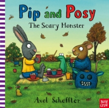 Pip and Posy: The Scary Monster, Board book Book Pip and Posy: The Scary Monster, Board book Book