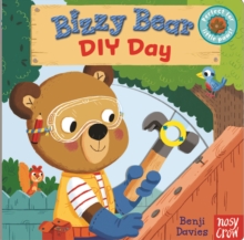 Bizzy Bear: DIY Day, Board book Book Bizzy Bear: DIY Day, Board book Book
