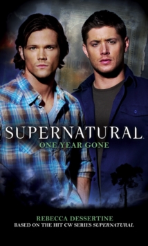 Supernatural - One Year Gone, Paperback Book Supernatural - One Year Gone, Paperback Book