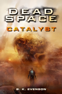 Dead Space : Catalyst, Paperback Dead Space : Catalyst, Paperback