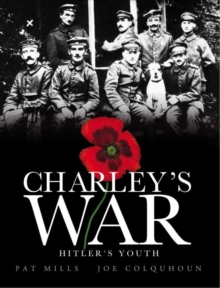 Charley's War (Vol. 8) - Hitler's Youth, Hardback Book Charley's War (Vol. 8) - Hitler's Youth, Hardback Book