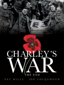 Charley's War (Vol. 10) - The End, Hardback Book Charley's War (Vol. 10) - The End, Hardback Book