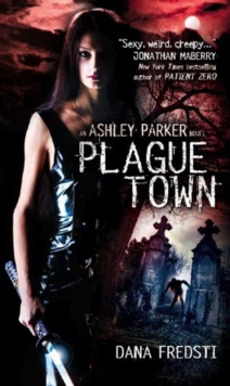 Plague Town : An Ashley Parker Novel, Paperback Book Plague Town : An Ashley Parker Novel, Paperback Book
