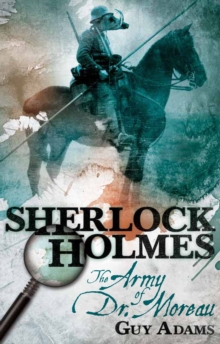 Sherlock Holmes : The Army of Doctor Moreau, Paperback Sherlock Holmes : The Army of Doctor Moreau, Paperback