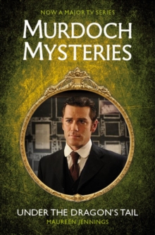Murdoch Mysteries - Under the Dragon's Tail, Paperback Book Murdoch Mysteries - Under the Dragon's Tail, Paperback Book