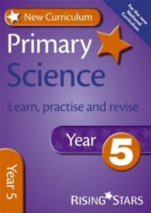 New Curriculum Primary Science Learn, Practise and Revise Year 5, Paperback New Curriculum Primary Science Learn, Practise and Revise Year 5, Paperback