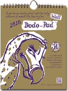 Dodo Wall Pad 2016 - Calendar Year Wall Hanging Week to View Diary Organiser : A Combined Family Diary-Doodle-Memo-Message-Engagement-Organiser-Calendar-Book, Spiral bound Dodo Wall Pad 2016 - Calendar Year Wall Hanging Week to View Diary Organiser : A Combined Family Diary-Doodle-Memo-Message-Engagement-Organiser-Calendar-Book, Spiral bound