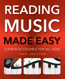 Reading Music Made Easy : Clear and Accessible for All Ages, Paperback Book Reading Music Made Easy : Clear and Accessible for All Ages, Paperback Book