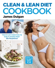 Clean & Lean Diet Cookbook : With a 14-day Menu Plan, Paperback Clean & Lean Diet Cookbook : With a 14-day Menu Plan, Paperback