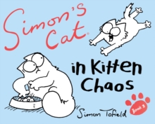 Simon's Cat : In Kitten Chaos Book 3, Hardback Simon's Cat : In Kitten Chaos Book 3, Hardback
