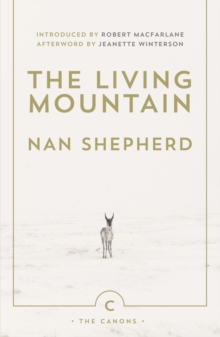 The Living Mountain : A Celebration of the Cairngorm Mountains of Scotland, Paperback Book The Living Mountain : A Celebration of the Cairngorm Mountains of Scotland, Paperback Book