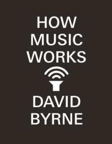How Music Works, Paperback Book How Music Works, Paperback Book