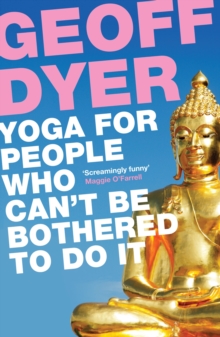 Yoga for People Who Can't Be Bothered to Do It, Paperback Book Yoga for People Who Can't Be Bothered to Do It, Paperback Book
