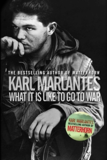 What It Is Like To Go To War, Hardback Book What It Is Like To Go To War, Hardback Book