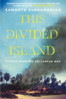 This Divided Island : Stories from the Sri Lankan War, Paperback Book This Divided Island : Stories from the Sri Lankan War, Paperback Book