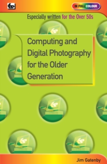 Computing and Digital Photography for the Older Generation, Paperback Book Computing and Digital Photography for the Older Generation, Paperback Book