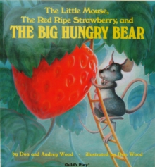 The Little Mouse, the Red Ripe Strawberry and the Big Hungry Bear, Paperback Book The Little Mouse, the Red Ripe Strawberry and the Big Hungry Bear, Paperback Book