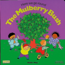 Here We Go Round the Mulberry Bush, Board book Book Here We Go Round the Mulberry Bush, Board book Book