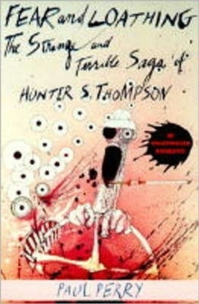 Fear and Loathing : Strange and Terrible Saga of Hunter S. Thompson, Paperback Fear and Loathing : Strange and Terrible Saga of Hunter S. Thompson, Paperback