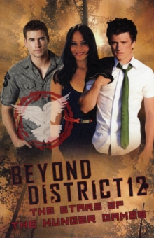 Beyond District 12 : the Stars of The Hunger Games, Paperback Beyond District 12 : the Stars of The Hunger Games, Paperback