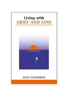Living with Loss and Grief : Letting Go, Moving on, Paperback Living with Loss and Grief : Letting Go, Moving on, Paperback