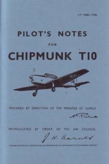 Pilot's Notes for Chipmunk T10 : De Havilland Chipmunk T10, Paperback Book Pilot's Notes for Chipmunk T10 : De Havilland Chipmunk T10, Paperback Book